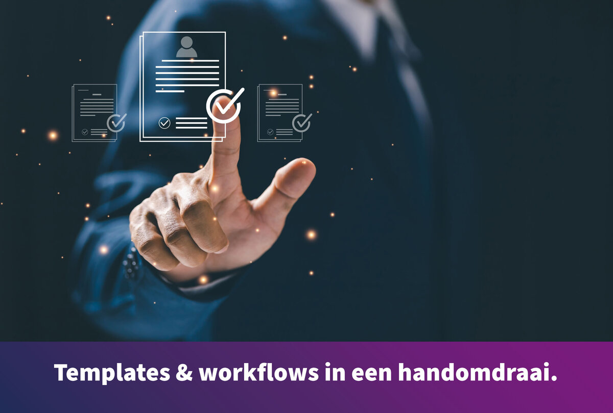 Een hand bedient een digitale gebruikersinterface met documentpictogrammen en vinkjes voor het goedkeuren of bewerken van templates en workflows. Onderaan de afbeelding staat de tekst: "Templates & Workflows in een handomdraai."