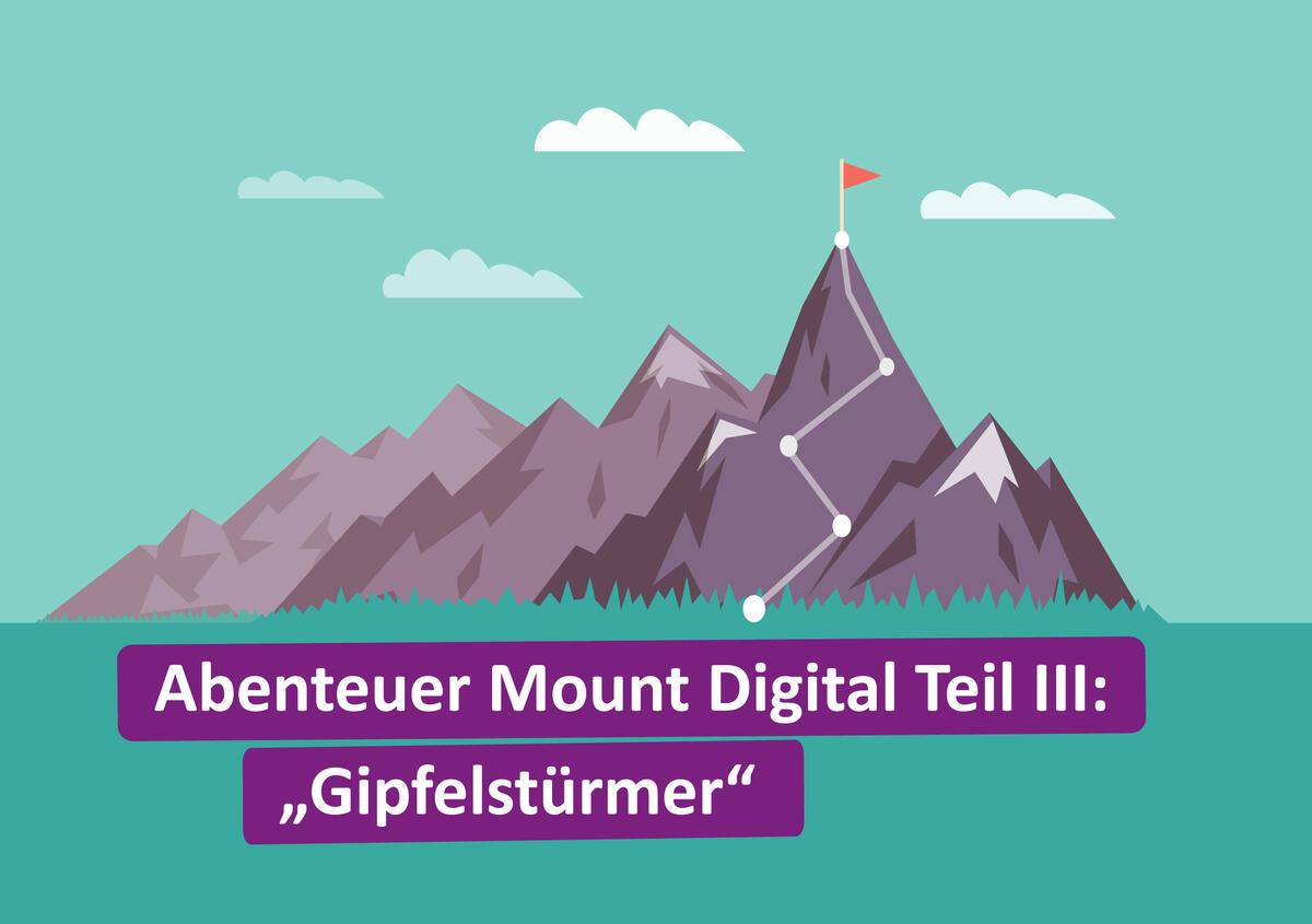 Vektorgrafik Berg mit markiertem Weg und Zielfahne auf dem Gipfel. Text: Abenteuer Mount Digital Teil III "Gipfelst&uuml;rmer"  